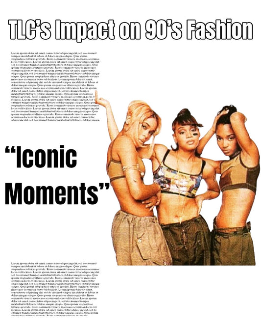 TLC's Impact on 90's Fashion and Iconic Moments